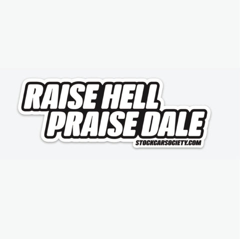 Raise Hell Praise Dale Sticker