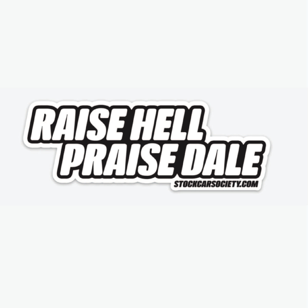 Raise Hell Praise Dale Sticker – Stock Car Society